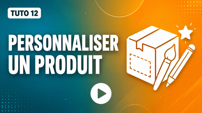 Tutoriel vidéo PrestaShop 12 : Personnaliser un produit