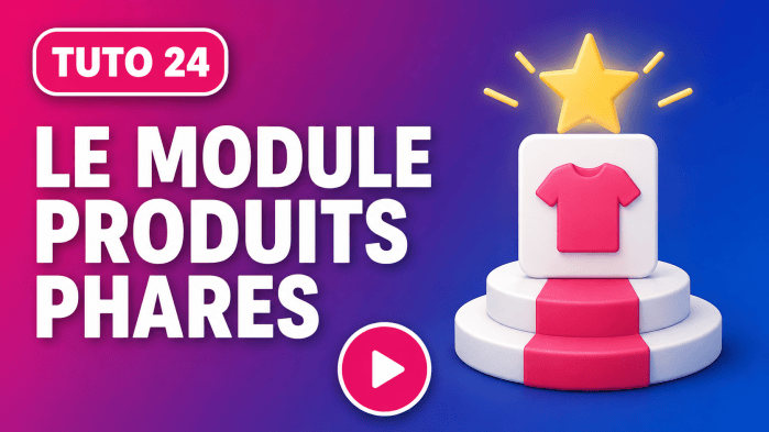 Tutoriel vidéo PrestaShop 24 : Le module produits phares