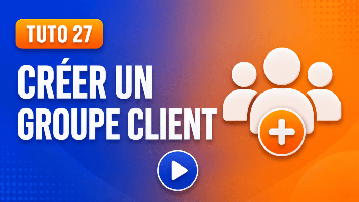 Tutoriel vidéo PrestaShop 27 : Créer un groupe client