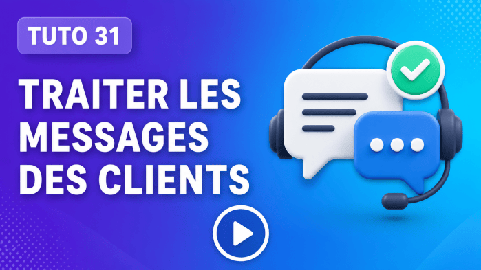 Tutoriel vidéo PrestaShop 31 : Traiter les messages des clients